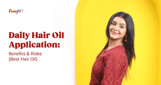 Daily Hair Oil Application: Benefits & Risks (Best Hair Oil)